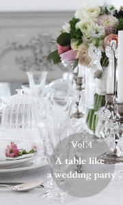 Vol.4  A table like a wedding party